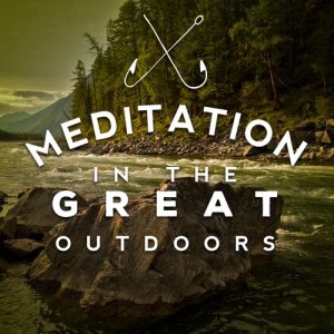 Meditation in the Great Outdoors