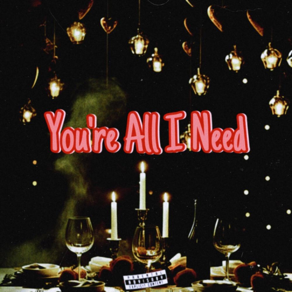 You're All I Need (Explicit)