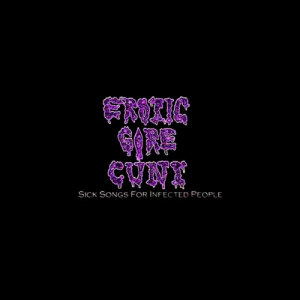 ดาวน์โหลดและฟังเพลง Inflamed Asshole (Explicit) พร้อมเนื้อเพลงจาก Erotic Gore Cunt