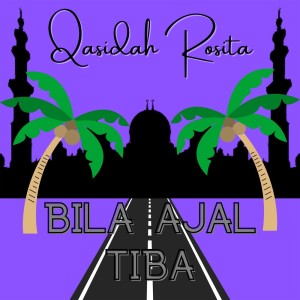 ดาวน์โหลดและฟังเพลง Bila Ajal Tiba พร้อมเนื้อเพลงจาก Qasidah Rosita