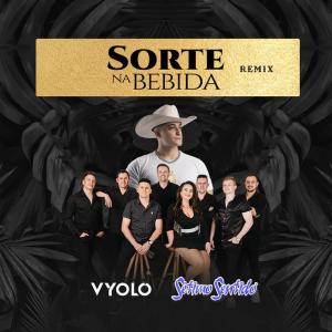 收聽Vyolo的Sorte na Bebida (Remix)歌詞歌曲