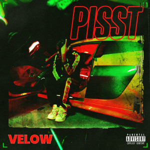 ดาวน์โหลดและฟังเพลง Pisst (Explicit) พร้อมเนื้อเพลงจาก Velow
