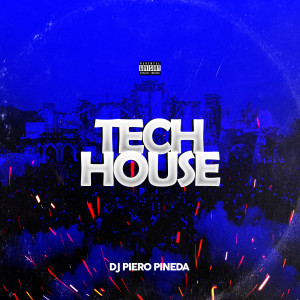 收听DJ Piero Pineda的Tech House (Explicit)歌词歌曲