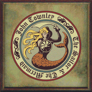 John Townley的專輯The Sailor & The Mermaid