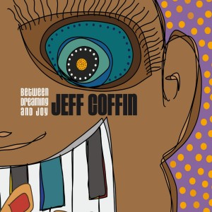 Album Between Dreaming and Joy from Jeff Coffin