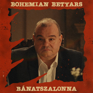 Bohemian Betyars的专辑Bánatszalonna