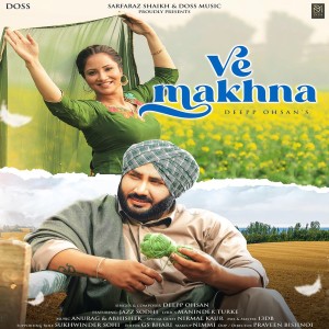 收聽Sikandar Maan的Ve Makhna歌詞歌曲