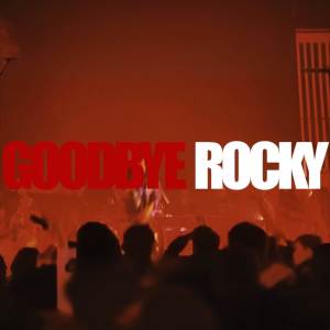 收聽Dangrangto的GOODBYE ROCKY歌詞歌曲