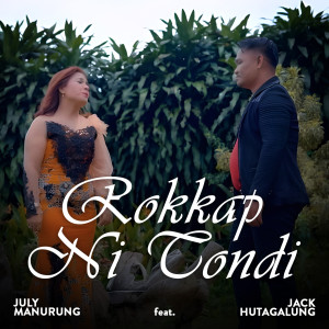 Rokkap Ni Tondi dari July Manurung