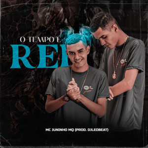 Listen to O Tempo é Rei (Explicit) song with lyrics from MC Juninho MQ