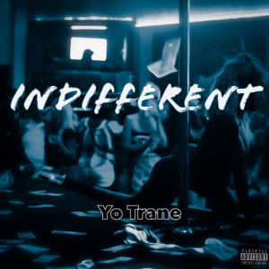 Album Indifferent (Explicit) from Yo Trane