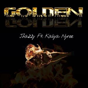 ดาวน์โหลดและฟังเพลง Golden (feat. Kaliya Nyree) พร้อมเนื้อเพลงจาก Jhazzy Wolf