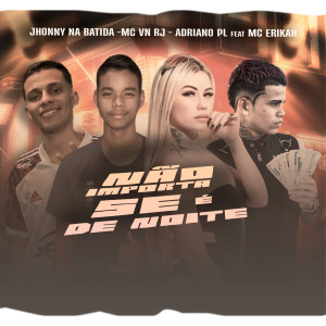 ดาวน์โหลดและฟังเพลง Não Importa Se e de Noite พร้อมเนื้อเพลงจาก Jhonny Na Batida