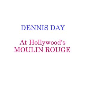 อัลบัม At Hollwood's Moulin Rouge ศิลปิน Dennis Day
