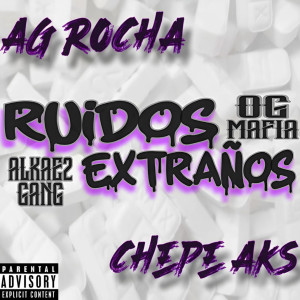 收聽Ag Rocha的Ruidos Extraños (Explicit)歌詞歌曲