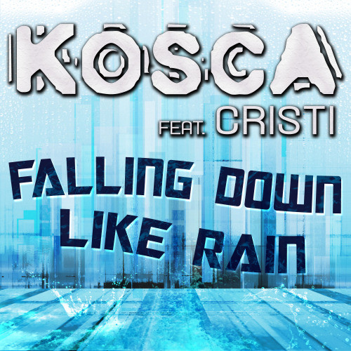 Falling Down Like Rain (Radio Mix)