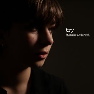 ดาวน์โหลดและฟังเพลง Try พร้อมเนื้อเพลงจาก Jasmine Anderson