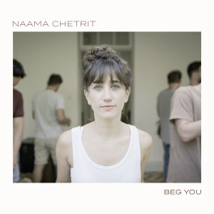 收听Naama Chetrit的Beg You歌词歌曲