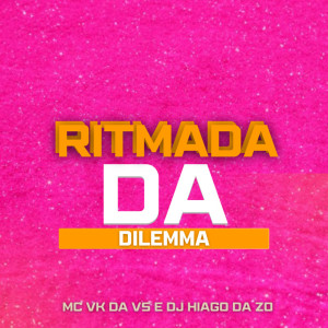 Album Ritmada da Dilemma (Explicit) oleh MC VK DA VS