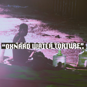 Gangrene的專輯Oxnard Water Torture (Explicit)