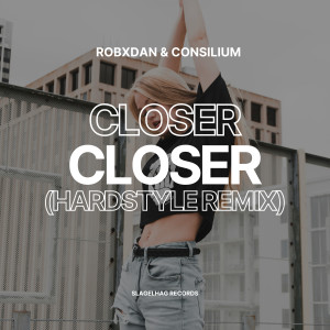 RobxDan的專輯Closer (Hardstyle Remix)