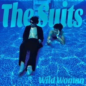 ดาวน์โหลดและฟังเพลง Wild Woman (Explicit) พร้อมเนื้อเพลงจาก The Suits