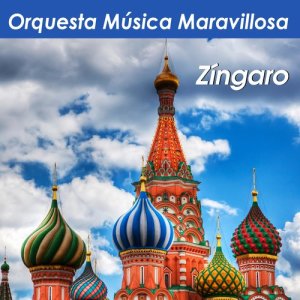 ดาวน์โหลดและฟังเพลง Zíngaro พร้อมเนื้อเพลงจาก Orquesta Música Maravillosa