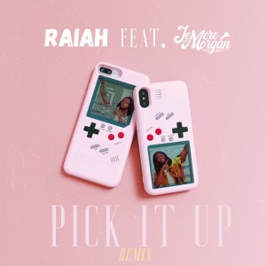 Raiah的專輯Pick It Up  (Remix)