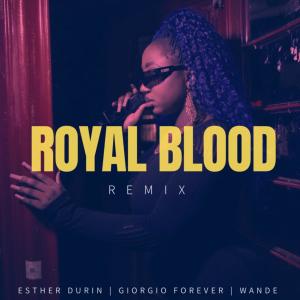 ดาวน์โหลดและฟังเพลง Royal blood (feat. Anike & Giorgio Forever) (Radio Edit) พร้อมเนื้อเพลงจาก Esther Durin