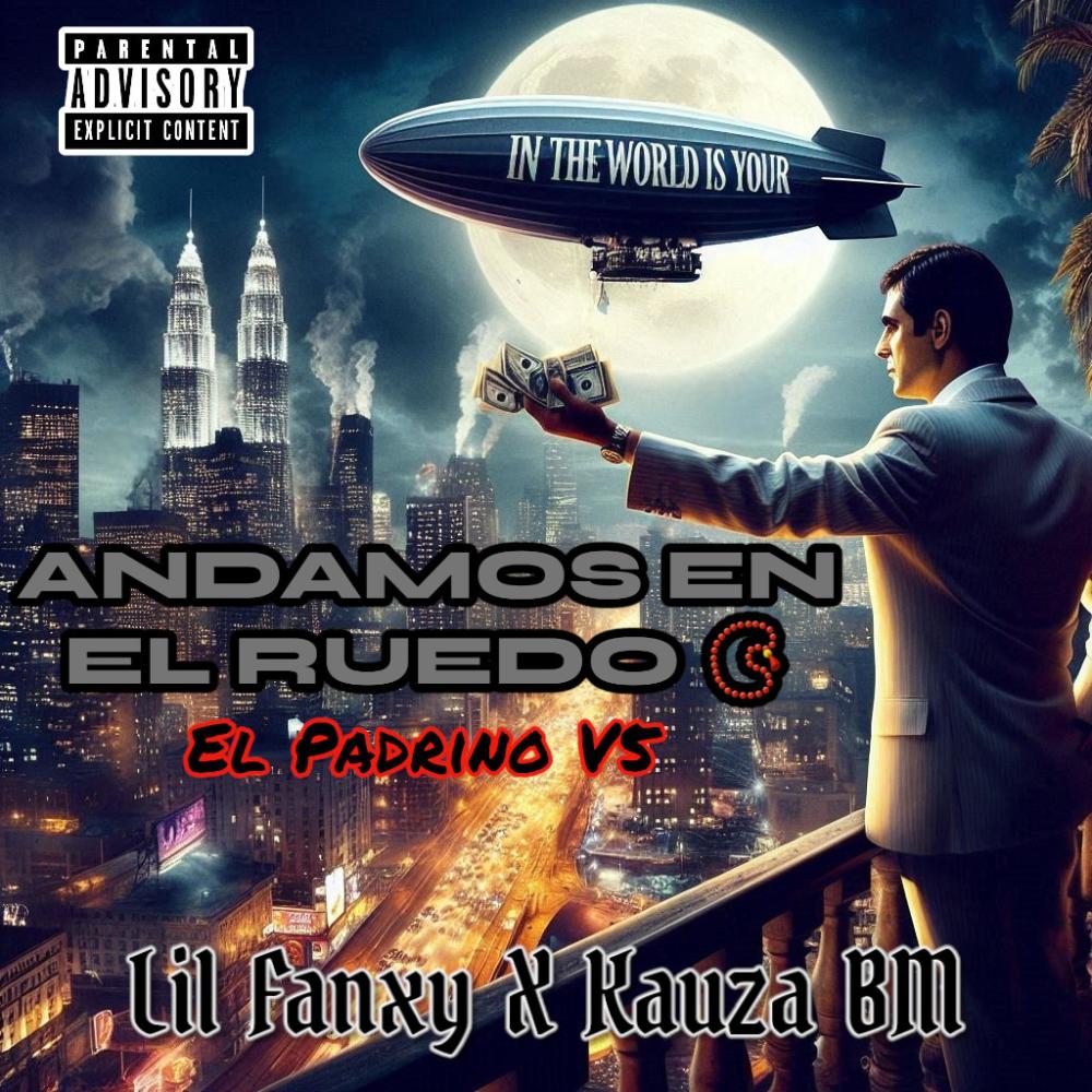 ANDAMOS EN EL RUEDO (El Padrino V5) (feat. Kauza BM) (Explicit)