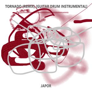 Japor的專輯Tornado (Remix) [Guitar Drum Instrumental]