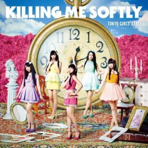 Killing Me Softly dari TOKYO GIRLS' STYLE