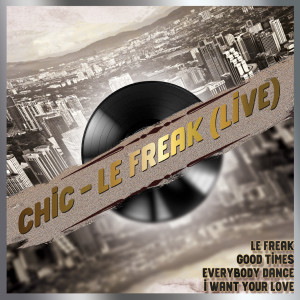 Listen to Le Freak (Live) song with lyrics from Chic