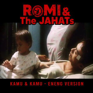 Dengarkan Kamu & Kamu (Eneng Version) lagu dari Romi dengan lirik