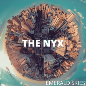 Dengarkan Emerald Skies lagu dari The Nyx dengan lirik