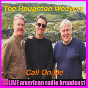 Album Call On Me (Live) from Houghton Weavers