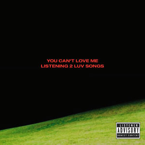 Album YOU CAN'T LOVE ME LISTENING TO LOVE SONGS (Explicit) from Patrik Kabongo