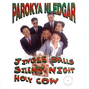 Album Jingle Balls Silent Night Holy Cow oleh Parokya Ni Edgar