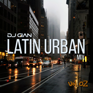 Album Latin Urban Mix, Vol.02 (Explicit) from DJ Gian