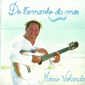 อัลบัม Do Tamanho do Mar ศิลปิน Márcio Valverde