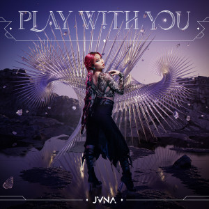 JVNA的专辑Play With You (Explicit)