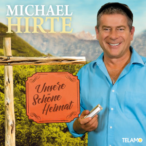 Michael Hirte的專輯Unsere schöne Heimat