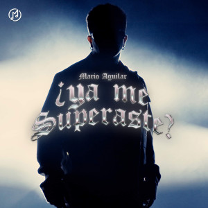 Mario Aguilar的專輯¿Ya Me Superaste?