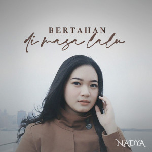 Nadya的專輯Bertahan di Masa Lalu
