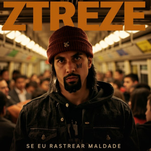 Album SE EU RASTREAR MALDADE from ztreze