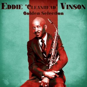 Eddie "Cleanhead" Vinson的專輯Golden Selection (Remastered)