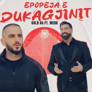Gold AG的專輯Epopeja E Dukagjinit (feat. Meda)