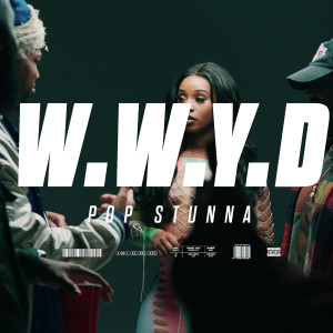 Album W.W.Y.D (Explicit) from Pop Stunna