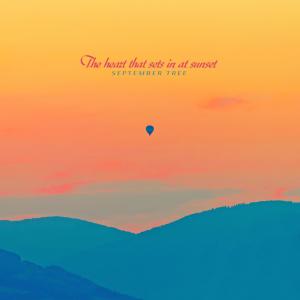 Album The Heart That Sets In At Sunset oleh September Tree