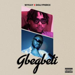 收聽Wykay的Gbegbeti (feat. dollypierce) (Explicit)歌詞歌曲